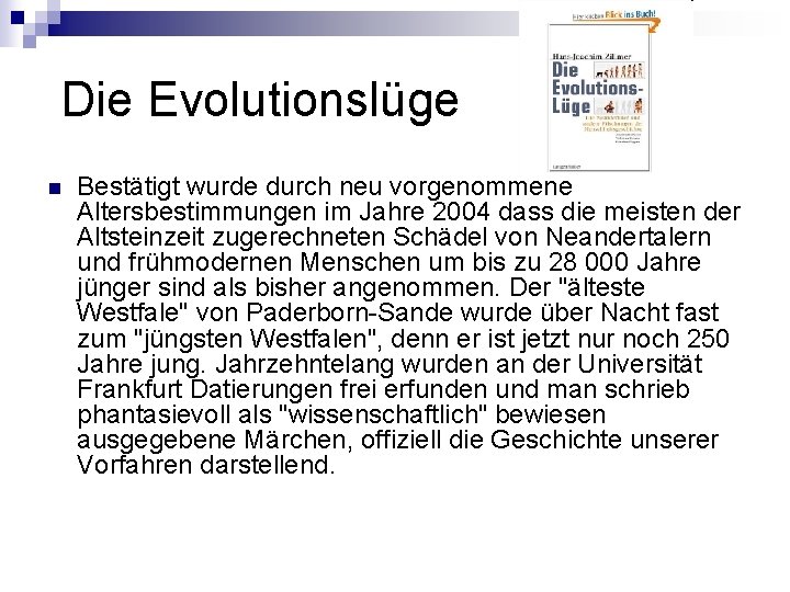 Die Evolutionslüge n Bestätigt wurde durch neu vorgenommene Altersbestimmungen im Jahre 2004 dass Die Evolutionslüge n Bestätigt wurde durch neu vorgenommene Altersbestimmungen im Jahre 2004 dass