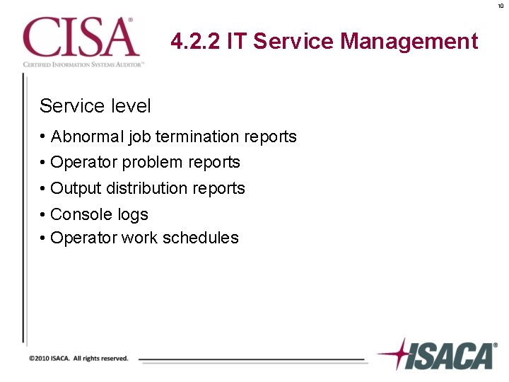 10 4. 2. 2 IT Service Management Service level • Abnormal job termination reports