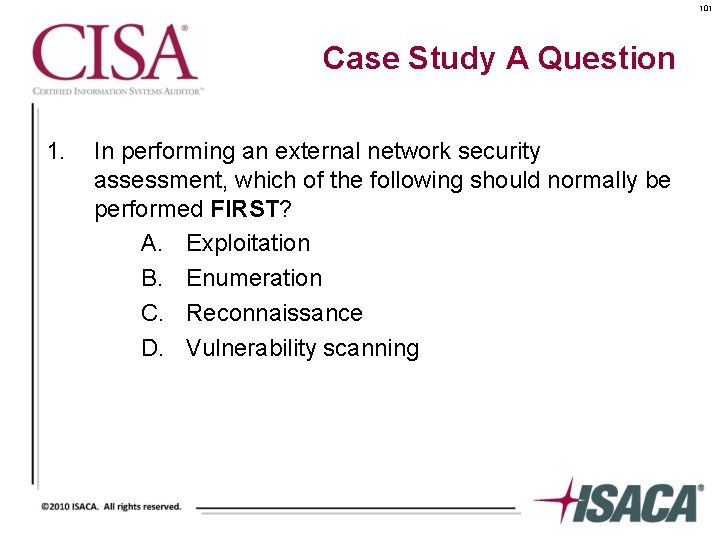 101 Case Study A Question 1. In performing an external network security assessment, which