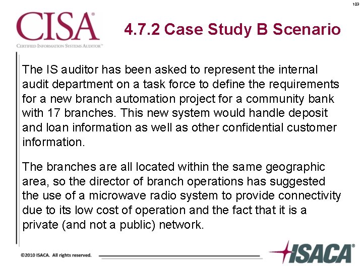 103 4. 7. 2 Case Study B Scenario The IS auditor has been asked