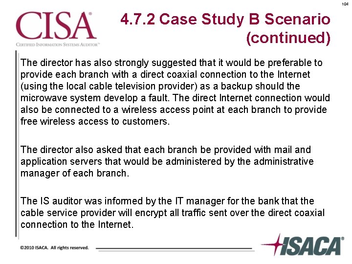 104 4. 7. 2 Case Study B Scenario (continued) The director has also strongly