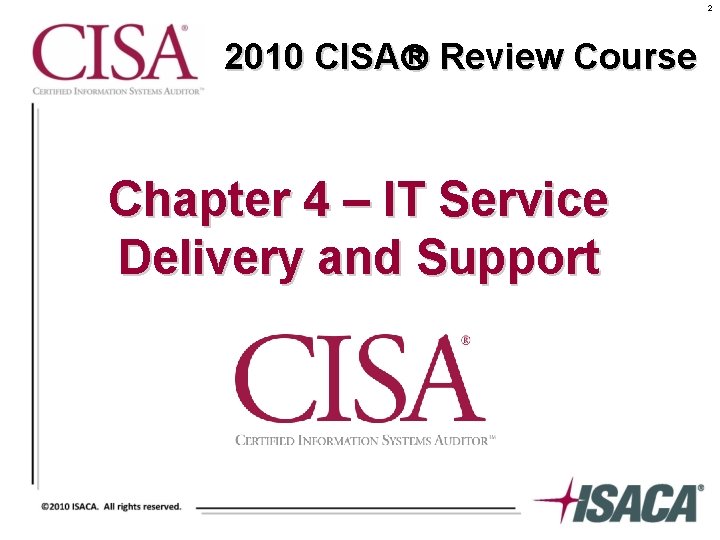 2 2010 CISA Review Course Chapter 4 – IT Service Delivery and Support 