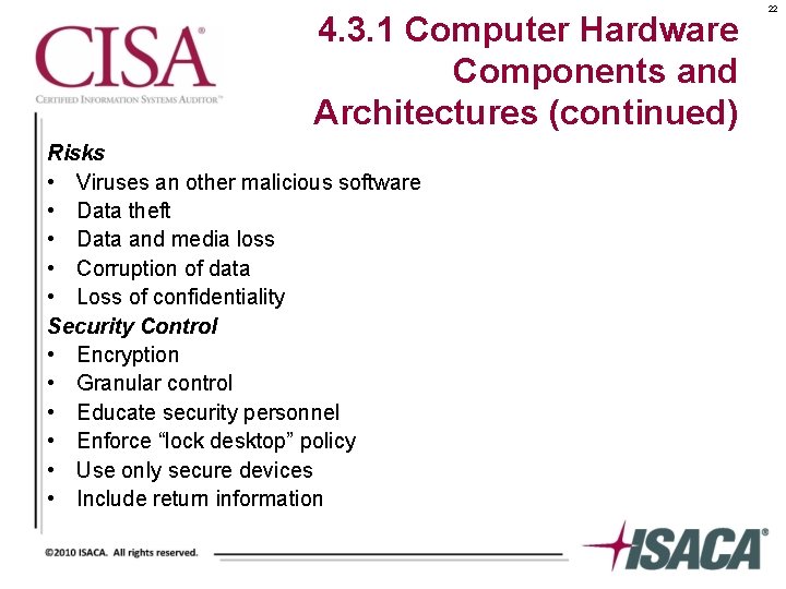 4. 3. 1 Computer Hardware Components and Architectures (continued) Risks • Viruses an other