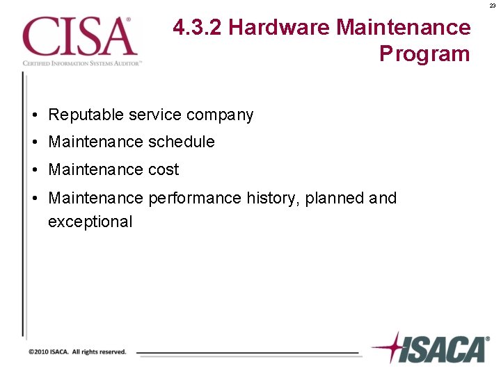 23 4. 3. 2 Hardware Maintenance Program • Reputable service company • Maintenance schedule