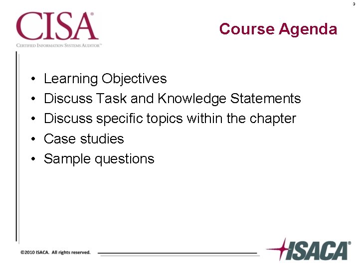 3 Course Agenda • • • Learning Objectives Discuss Task and Knowledge Statements Discuss
