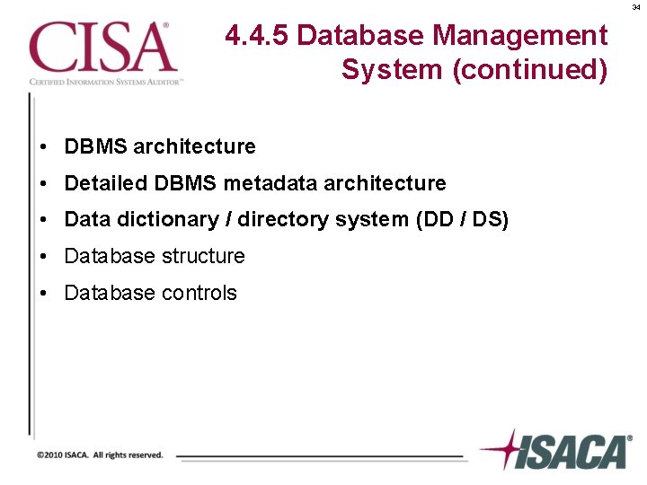34 4. 4. 5 Database Management System (continued) • DBMS architecture • Detailed DBMS