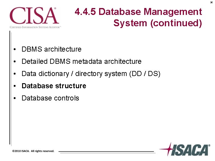 35 4. 4. 5 Database Management System (continued) • DBMS architecture • Detailed DBMS