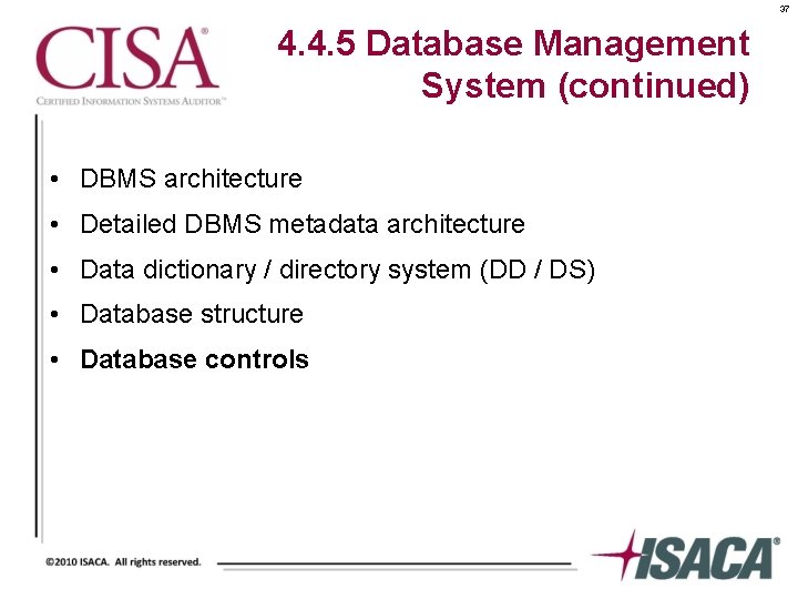 37 4. 4. 5 Database Management System (continued) • DBMS architecture • Detailed DBMS