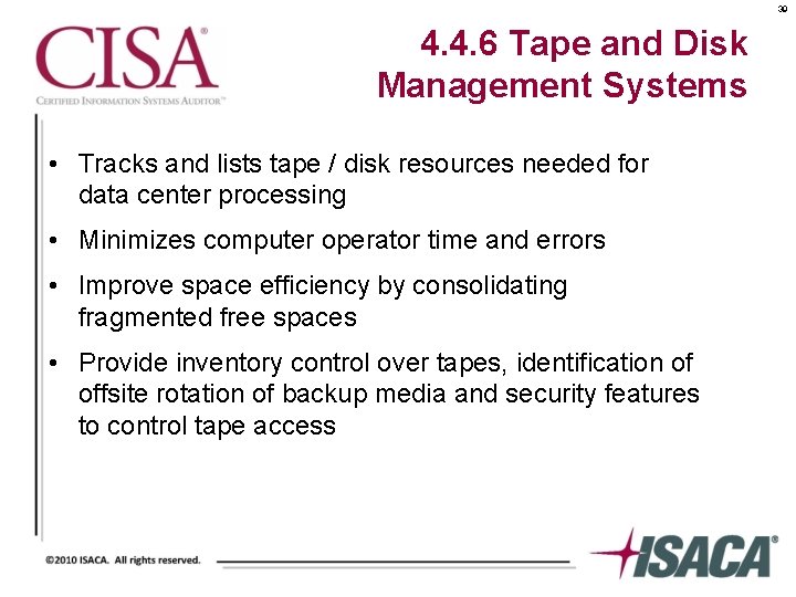 39 4. 4. 6 Tape and Disk Management Systems • Tracks and lists tape