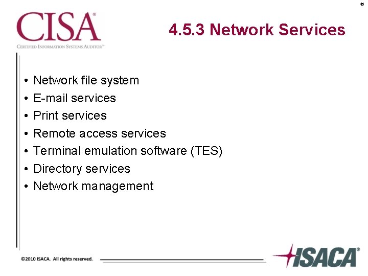 46 4. 5. 3 Network Services • • Network file system E-mail services Print