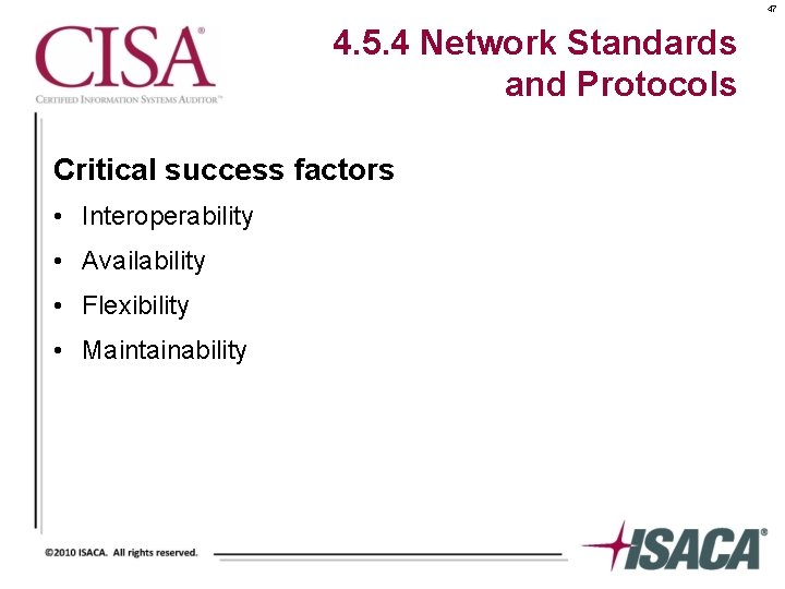 47 4. 5. 4 Network Standards and Protocols Critical success factors • Interoperability •