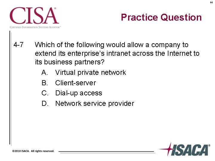 64 Practice Question 4 -7 Which of the following would allow a company to