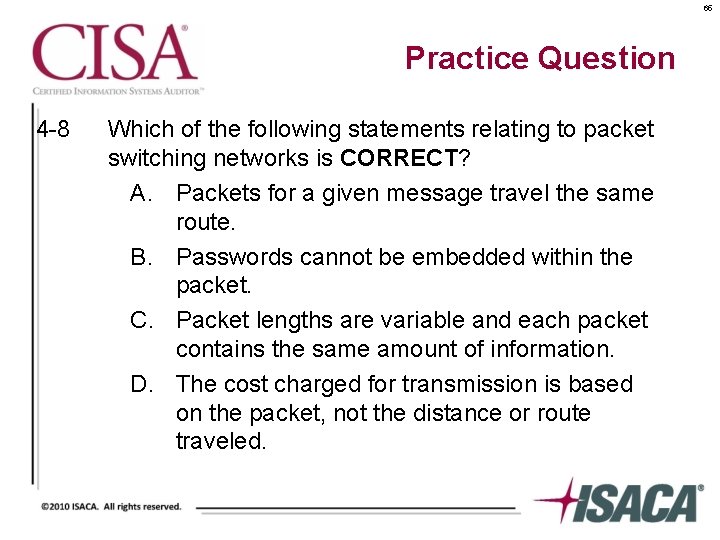 65 Practice Question 4 -8 Which of the following statements relating to packet switching