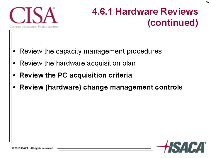 79 4. 6. 1 Hardware Reviews (continued) • Review the capacity management procedures •