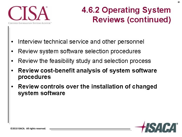 81 4. 6. 2 Operating System Reviews (continued) • Interview technical service and other