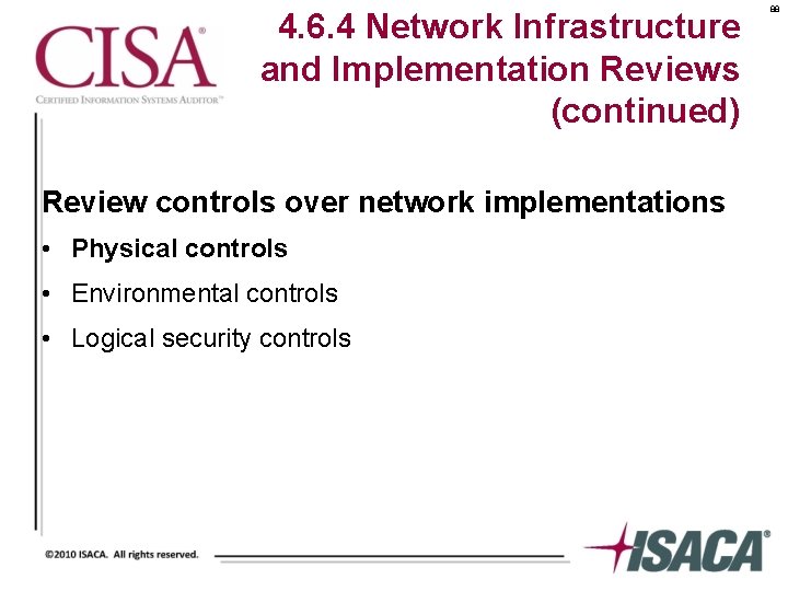 4. 6. 4 Network Infrastructure and Implementation Reviews (continued) Review controls over network implementations