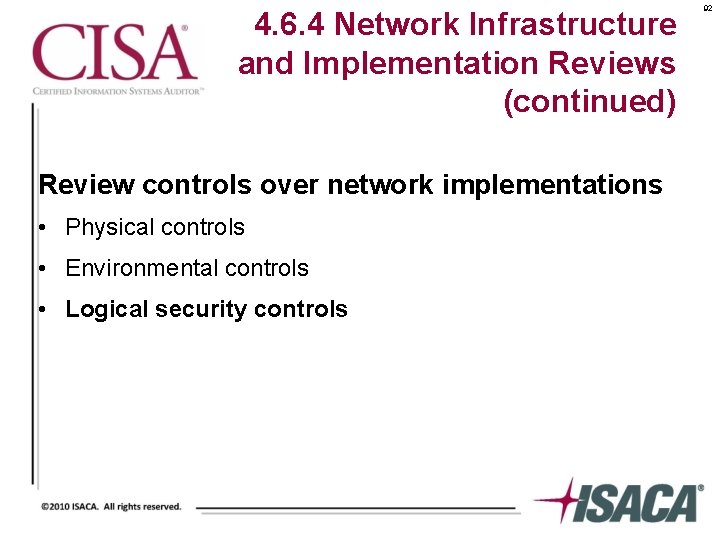 4. 6. 4 Network Infrastructure and Implementation Reviews (continued) Review controls over network implementations