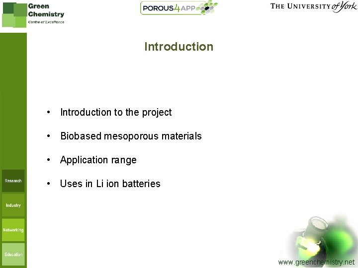 Introduction • Introduction to the project • Biobased mesoporous materials • Application range •