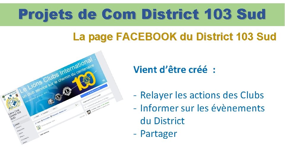 Projets de Com District 103 Sud La page FACEBOOK du District 103 Sud Vient