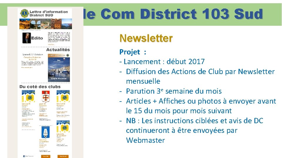 Projets de Com District 103 Sud Newsletter Projet : - Lancement : début 2017
