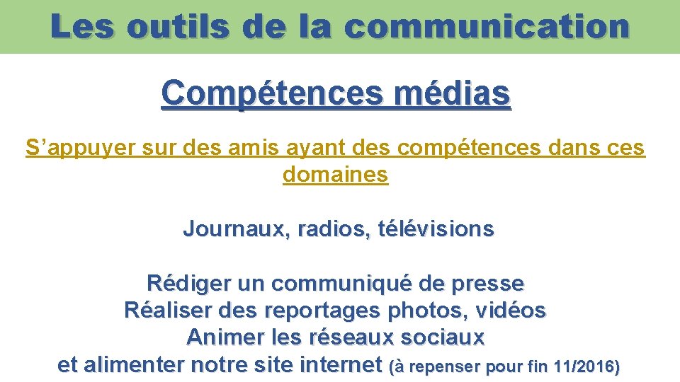 Les outils de la communication Compétences médias S’appuyer sur des amis ayant des compétences