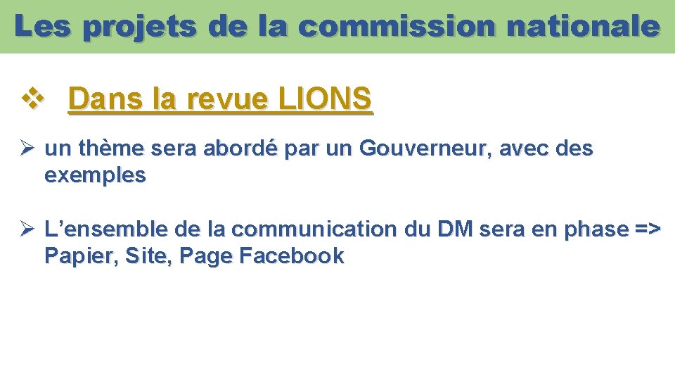 Les projets de la commission nationale v Dans la revue LIONS Ø un thème