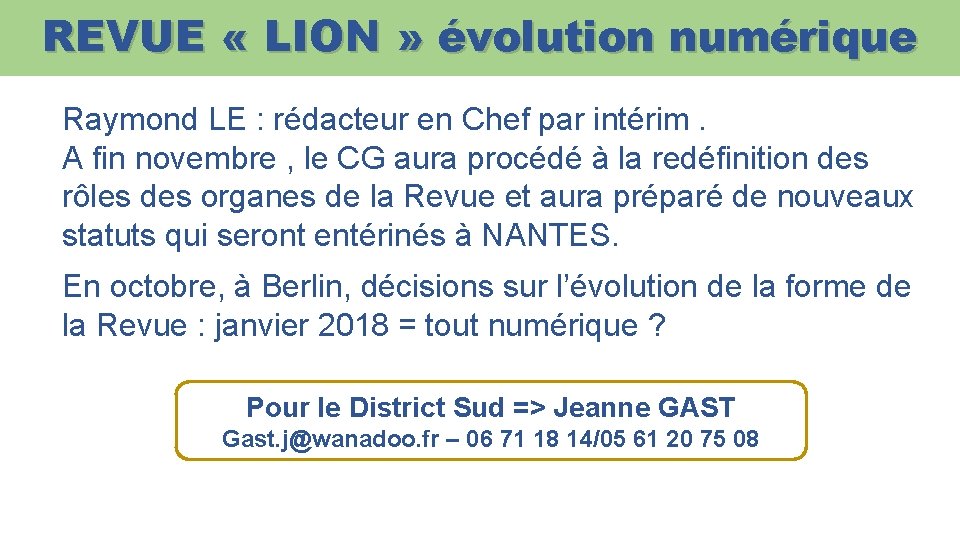 REVUE « LION » évolution numérique Raymond LE : rédacteur en Chef par intérim.