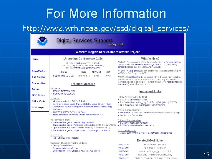 For More Information http: //ww 2. wrh. noaa. gov/ssd/digital_services/ 13 