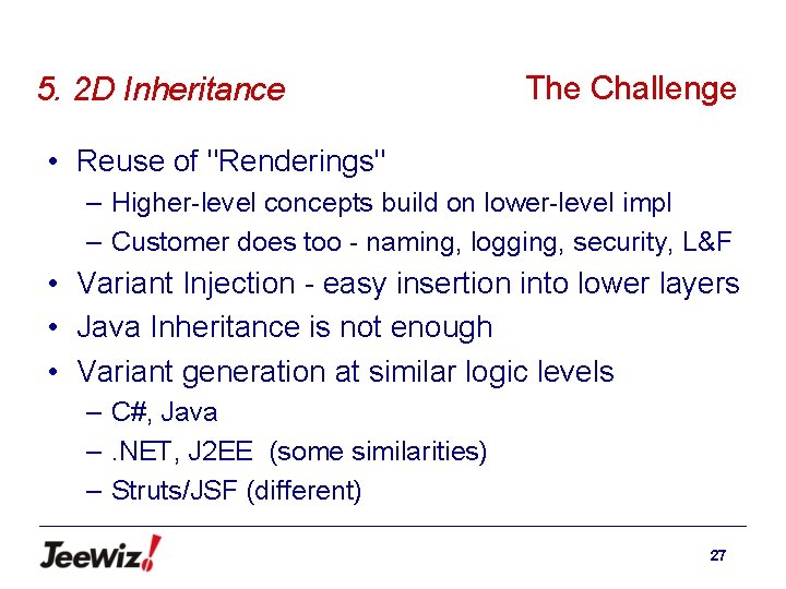 5. 2 D Inheritance The Challenge • Reuse of "Renderings" – Higher-level concepts build