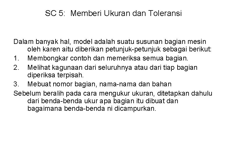 SC 5: Memberi Ukuran dan Toleransi Dalam banyak hal, model adalah suatu susunan bagian