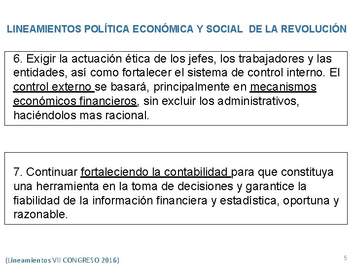 LINEAMIENTOS POLÍTICA ECONÓMICA Y SOCIAL DE LA REVOLUCIÓN 6. Exigir la actuación ética de