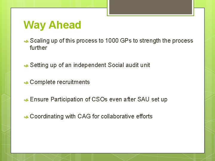 Way Ahead Scaling up of this process to 1000 GPs to strength the process