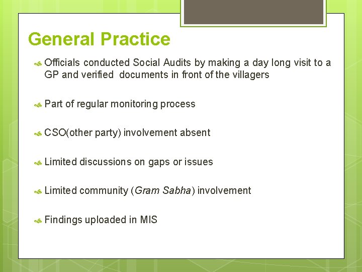 General Practice Officials conducted Social Audits by making a day long visit to a