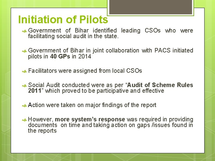 Initiation of Pilots Government of Bihar identified leading CSOs who were facilitating social audit