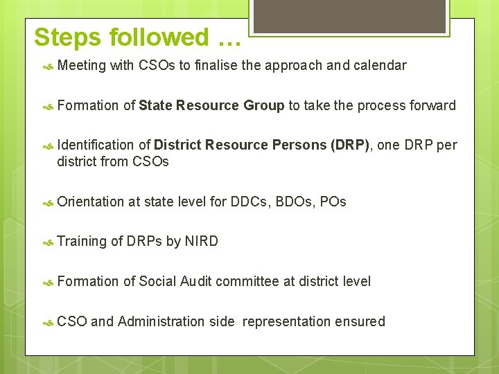 Steps followed … Meeting with CSOs to finalise the approach and calendar Formation of