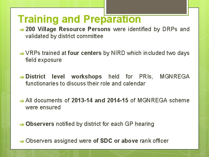 Training and Preparation 200 Village Resource Persons were identified by DRPs and validated by