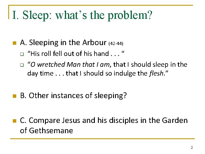 I. Sleep: what’s the problem? n A. Sleeping in the Arbour (42 -44) q