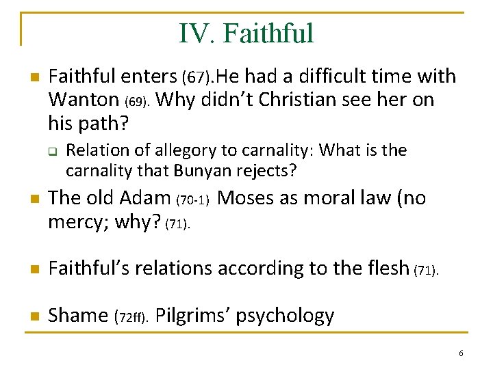 IV. Faithful n Faithful enters (67). He had a difficult time with Wanton (69).