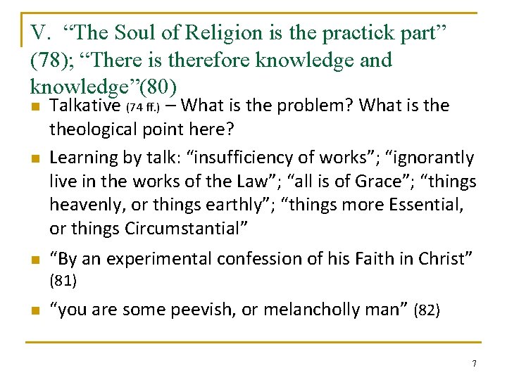 V. “The Soul of Religion is the practick part” (78); “There is therefore knowledge