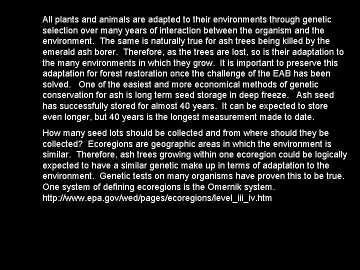 All plants and animals are adapted to their environments through genetic selection over many