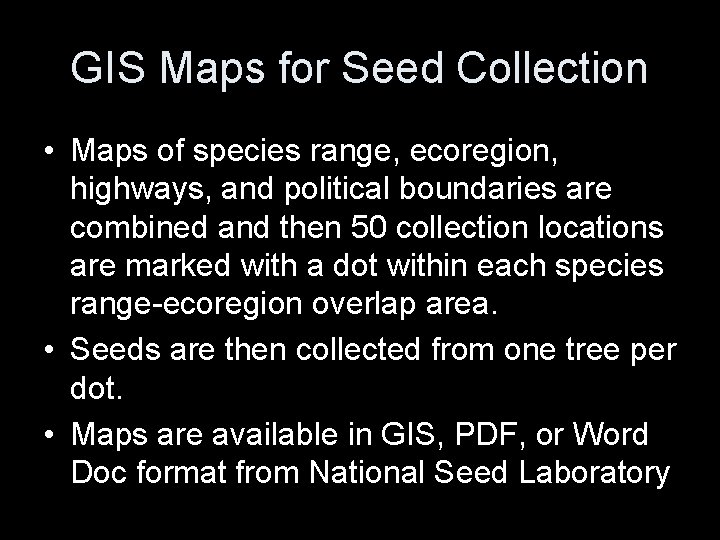 GIS Maps for Seed Collection • Maps of species range, ecoregion, highways, and political