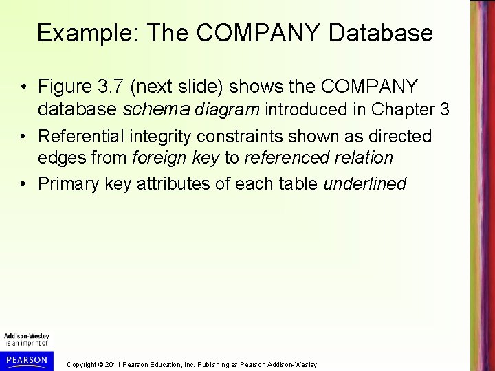 Example: The COMPANY Database • Figure 3. 7 (next slide) shows the COMPANY database