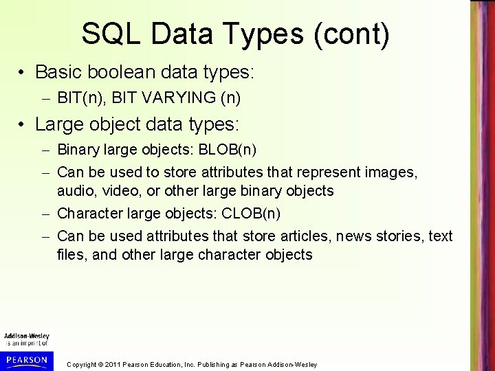 SQL Data Types (cont) • Basic boolean data types: – BIT(n), BIT VARYING (n)