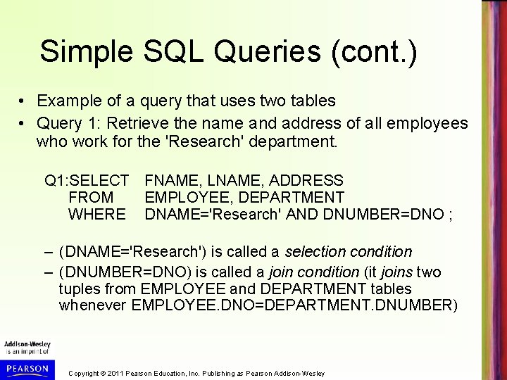 Simple SQL Queries (cont. ) • Example of a query that uses two tables