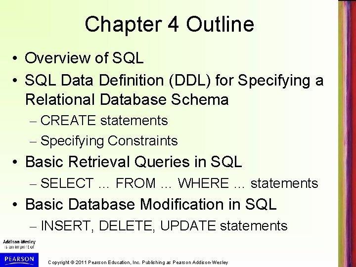 Chapter 4 Outline • Overview of SQL • SQL Data Definition (DDL) for Specifying