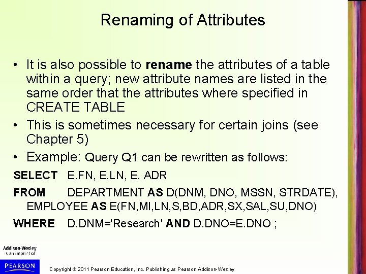 Renaming of Attributes • It is also possible to rename the attributes of a