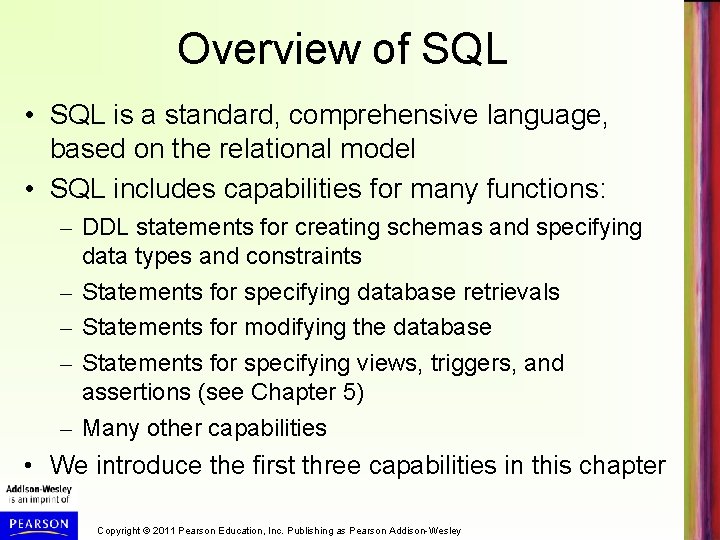 Overview of SQL • SQL is a standard, comprehensive language, based on the relational