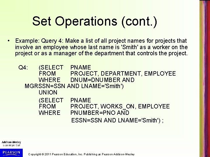 Set Operations (cont. ) • Example: Query 4: Make a list of all project
