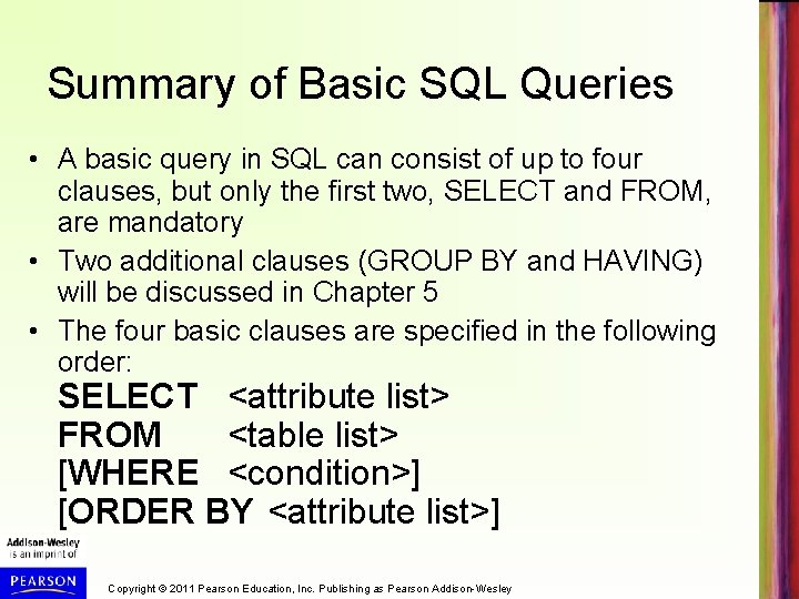 Summary of Basic SQL Queries • A basic query in SQL can consist of