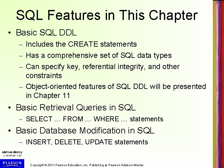 SQL Features in This Chapter • Basic SQL DDL – Includes the CREATE statements